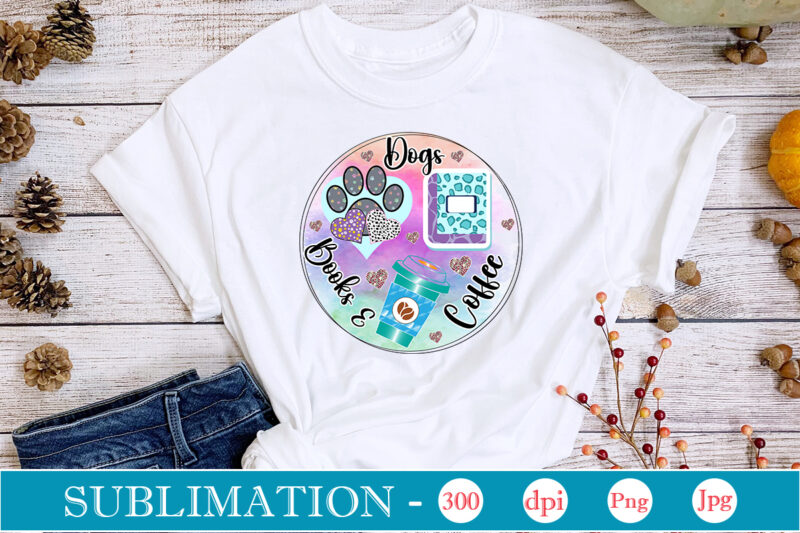 Dog Sublimation Bundle Dog Sublimation png Bundle,dog lover svg,animal pet owner svg,funny dog shirt png,dog mom png,gift for pet owner png,dog shirt png digital,Dog paws png sublimation design bundle, love