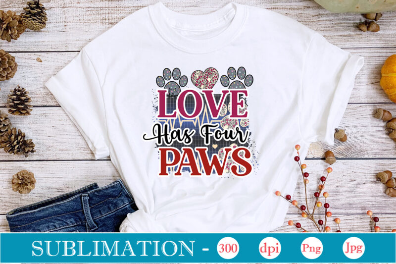 Dog Sublimation Bundle Dog Sublimation png Bundle,dog lover svg,animal pet owner svg,funny dog shirt png,dog mom png,gift for pet owner png,dog shirt png digital,Dog paws png sublimation design bundle, love