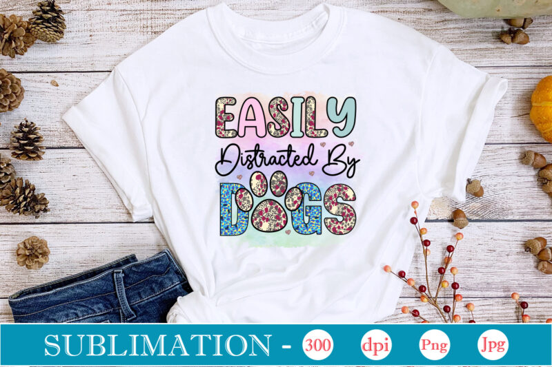 Dog Sublimation Bundle Dog Sublimation png Bundle,dog lover svg,animal pet owner svg,funny dog shirt png,dog mom png,gift for pet owner png,dog shirt png digital,Dog paws png sublimation design bundle, love