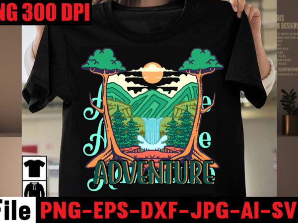 Adventure t-shirt design,camping svg bundle , camping 20 t-shirt design , camping t-shirt design , camping svg mega bundle , camping svg mega bundle quotes ,adventure tshirt mega bundle ,camping