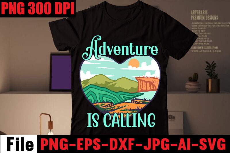 Adventure Is Calling T-shirt Design,Adventure T-shirt Design,Camping SVG Bundle , Camping 20 T-Shirt Design , Camping t-shirt design , camping svg mega bundle , camping svg mega bundle quotes ,adventure