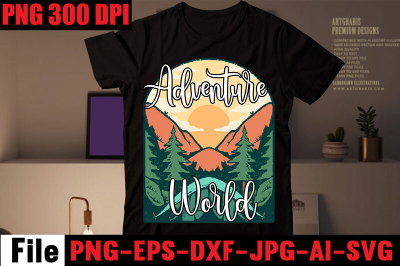 Adventure World T-shirt Design,Adventure T-shirt Design,Camping SVG Bundle , Camping 20 T-Shirt Design , Camping t-shirt design , camping svg mega bundle , camping svg mega bundle quotes ,adventure tshirt