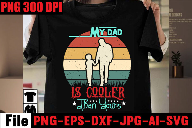 My Dad is Cooler Than Yours T-shirt Design,I Love My Bearded Daddy T-shirt Design,I Found My Prince His Name is Daddy T-shirt Design,Husband Father Hero T-shirt Design,Happy Father's Day T-shirt