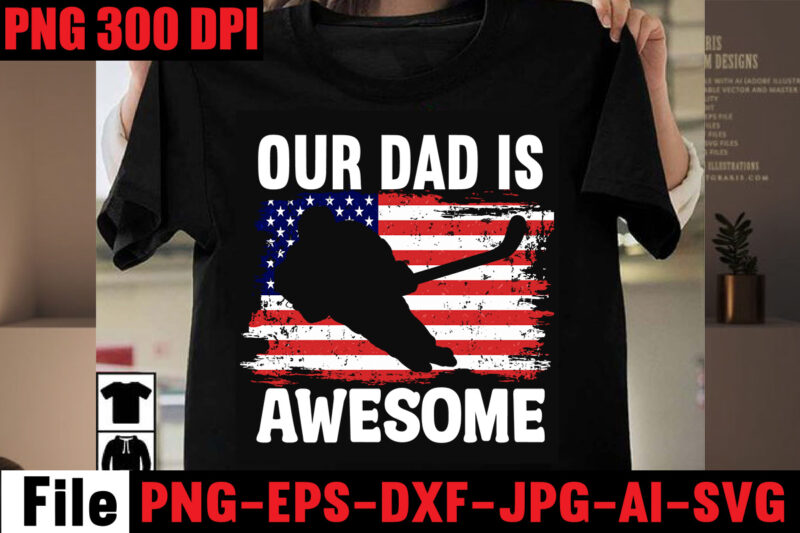 Our Dad is Awesome T-shirt Design,My Real Hero is My Dad T-shirt Design,My Favorite People Call Me Papa T-shirt Design,My Dad's a Master Angler T-shirt Design,My Dad Rocks T-shirt Design,My