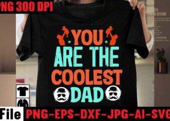 You Are the Coolest Dad T-shirt Design,,Surviving Fatherhood One Beer at a Time T-shirt Design,Proud Father T-shirt Design,Surviving fatherhood one beer at a time T-shirt Design,Ain’t no daddy like the