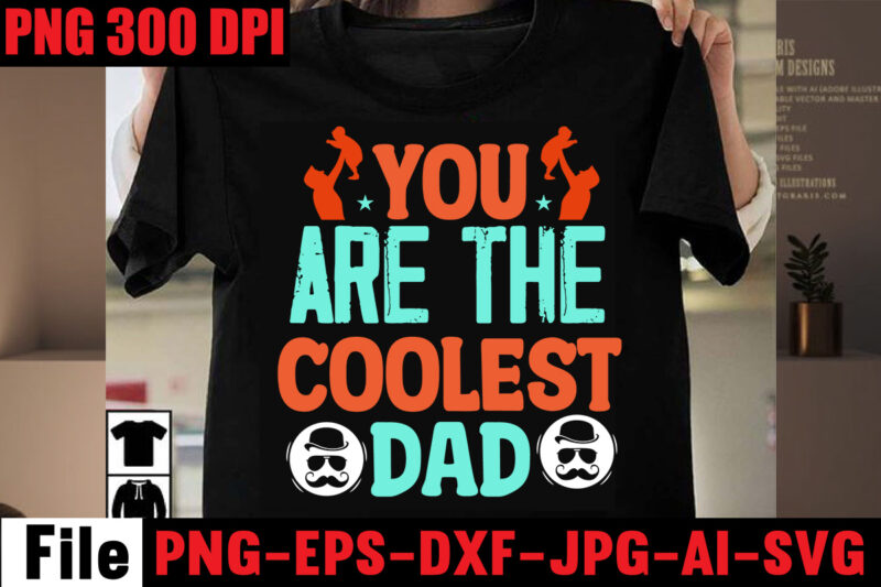 You Are the Coolest Dad T-shirt Design,,Surviving Fatherhood One Beer at a Time T-shirt Design,Proud Father T-shirt Design,Surviving fatherhood one beer at a time T-shirt Design,Ain't no daddy like the
