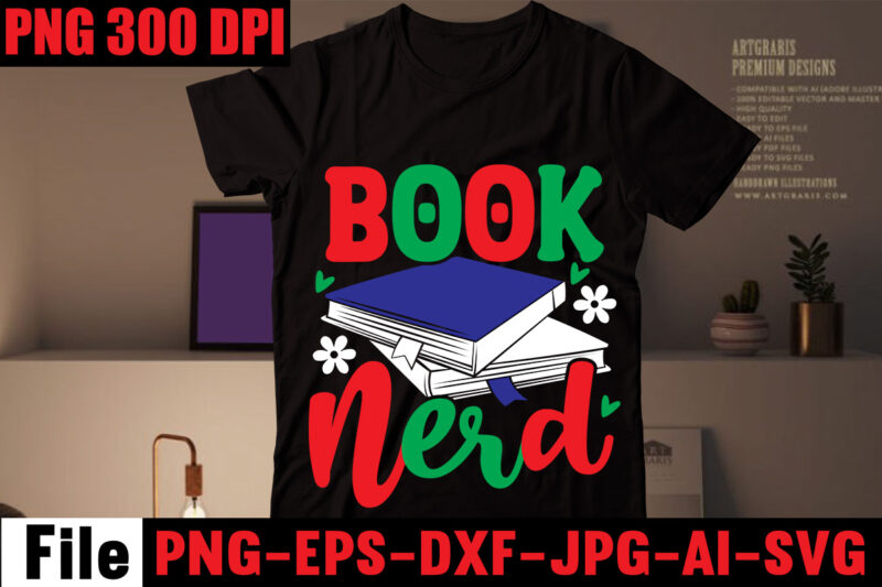 Book Nerd T-shirt Design,Books Quotes Bundle Png Instant Download, Book Reading Png, Booktrovert Lover File, Books Sublimation Designs for Shirts, Book with Flower,Reading , books PNG, HTV, Sublimation,Frog reading a