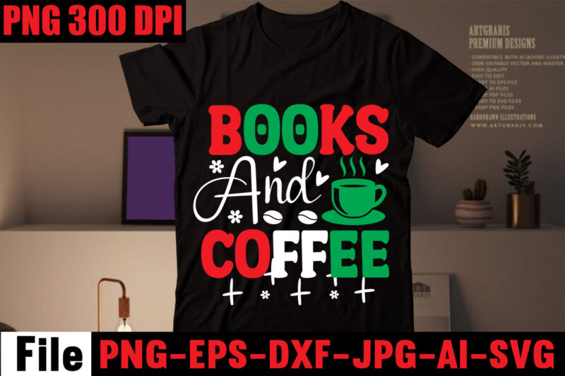 Books And Coffee T-shirt Design,Bookmarks Are For Quitters T-shirt Design,Book Nerd T-shirt Design,Books Quotes Bundle Png Instant Download, Book Reading Png, Booktrovert Lover File, Books Sublimation Designs for Shirts, Book