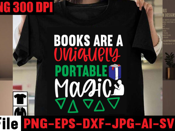 Books are a uniquely portable magic t-shirt design,book nerd t-shirt design,books quotes bundle png instant download, book reading png, booktrovert lover file, books sublimation designs for shirts, book with flower,reading