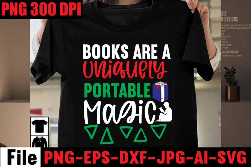 Books Are A Uniquely Portable Magic T-shirt Design,Book Nerd T-shirt Design,Books Quotes Bundle Png Instant Download, Book Reading Png, Booktrovert Lover File, Books Sublimation Designs for Shirts, Book with Flower,Reading