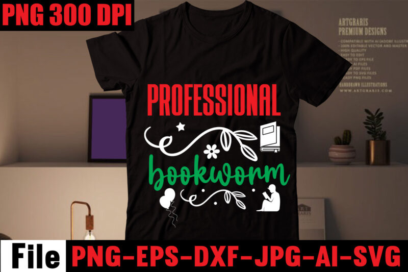 Professional Bookworm T-shirt Design,Keep Calm And Read On T-shirt Design,Book Nerd T-shirt Design,Books Quotes Bundle Png Instant Download, Book Reading Png, Booktrovert Lover File, Books Sublimation Designs for Shirts, Book