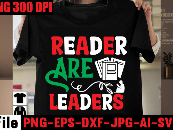 Reader are leaders t-shirt design,keep calm and read on t-shirt design,book nerd t-shirt design,books quotes bundle png instant download, book reading png, booktrovert lover file, books sublimation designs for shirts,