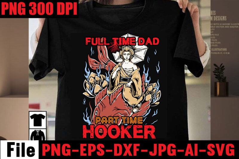 Full Time Dad Part Time Hooker T-shirt Design,Education Is Important But Fishing Is Importanter T-shirt Design,Fishing T-shirt Design Bundle,Fishing Retro Vintage,fishing,bass fishing,fishing videos,florida fishing,fishing video,catch em all fishing,fishing tips,kayak fishing,sewer