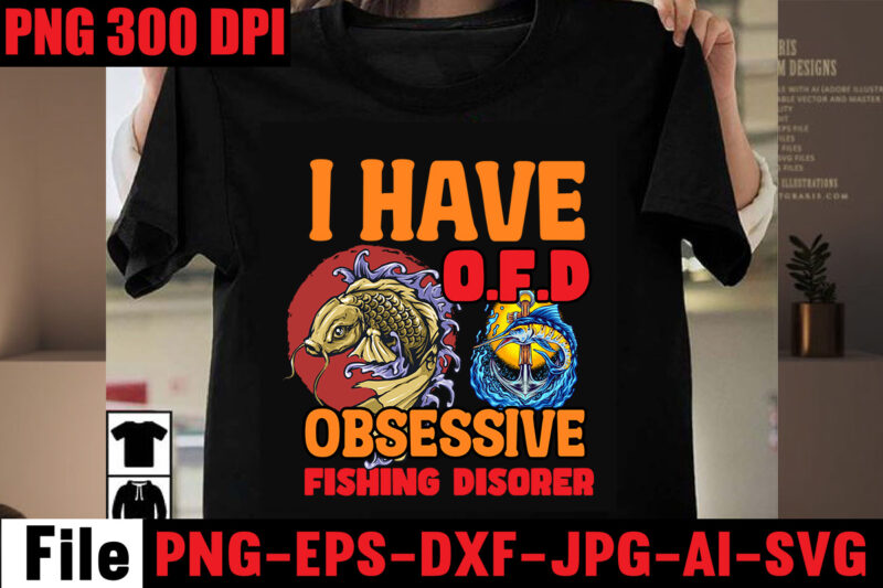 I Have O.F.D Obsessive Fishing Disorer T-shirt Design,Education Is Important But Fishing Is Importanter T-shirt Design,Fishing T-shirt Design Bundle,Fishing Retro Vintage,fishing,bass fishing,fishing videos,florida fishing,fishing video,catch em all fishing,fishing tips,kayak fishing,sewer