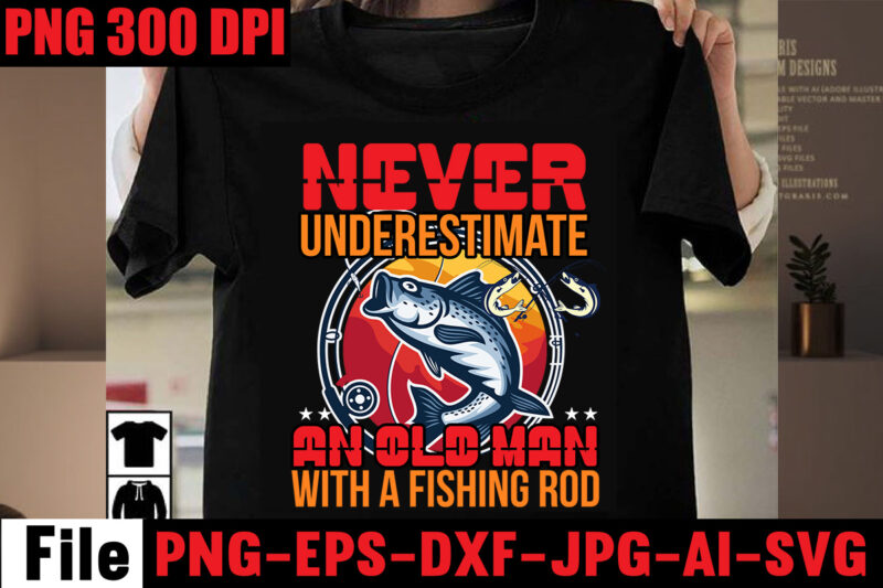 Never Underestimate An Old Man With A Fishing Rod T-shirt Design,Education Is Important But Fishing Is Importanter T-shirt Design,Fishing T-shirt Design Bundle,Fishing Retro Vintage,fishing,bass fishing,fishing videos,florida fishing,fishing video,catch em all