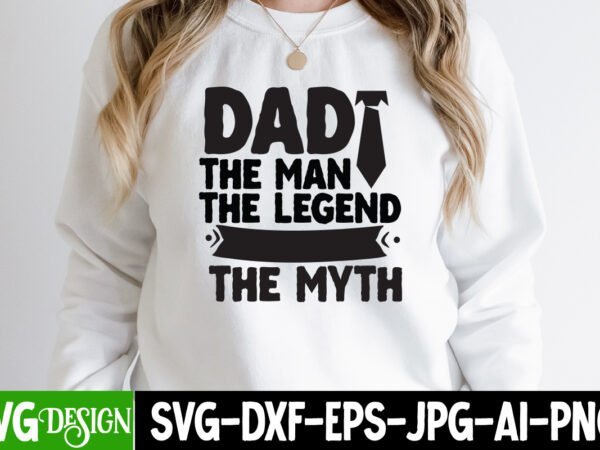 Dad the man the legend the myth t-shirt design, father’s day bundle png sublimation design bundle,best dad ever png, personalized gift for dad png, father’s day fist bump set png,