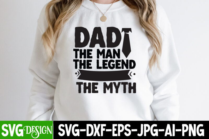 Dad The Man The Legend The Myth T-Shirt Design, Father’s Day Bundle Png Sublimation Design Bundle,Best Dad Ever Png, Personalized Gift For Dad Png, Father’s Day Fist Bump Set Png,