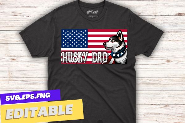 Siberian Husky dad American Flag 4th Of July Patriotic Dog Lover T-Shirt design vector, 4th of july husky shirts, Siberian Husky, American Flag, 4th Of July, Patriotic Dog Lover