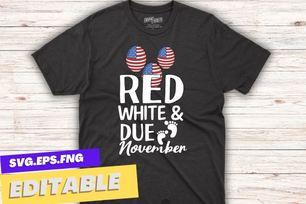 Red White And Due november Baby Reveal Pregnancy Announcement t shirt design vector, Womens Red White And Due november shirt, Baby Reveal, Pregnancy Announcement