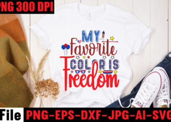 My Favorite Color Is Freedom T-shirt Design,All American Dude T-shirt Design,Happy 4th July Independence Day T-shirt Design,4th july, 4th july song, 4th july fireworks, 4th july soundgarden, 4th july wreath,