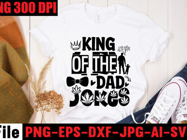 King of the dad jokes t-shirt design,ain’t no hood like fatherhood t-shirt design,reel great dad t-shirt design, reel great dad svg cut file, dad life sublimation design ,dad life svg