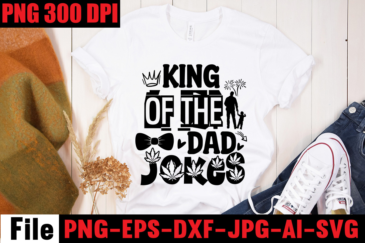 King Of The Dad Jokes T-shirt Design,Ain't No Hood Like Fatherhood T ...