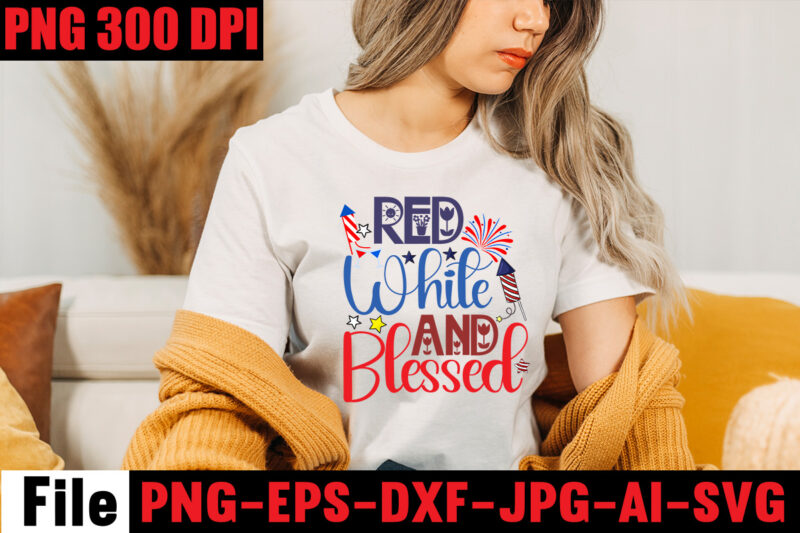 Red White And Blessed T-shirt Design,All American Dude T-shirt Design,Happy 4th July Independence Day T-shirt Design,4th july, 4th july song, 4th july fireworks, 4th july soundgarden, 4th july wreath, 4th