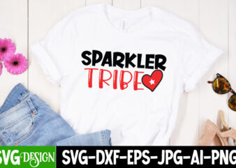 Sparkler Tribe T-Shirt Design, Sparkler Tribe SVG Cut File, 4th of July SVG Bundle,July 4th SVG, fourth of july svg, independence day svg, patriotic svg,4th of July Sublimation Bundle Svg,