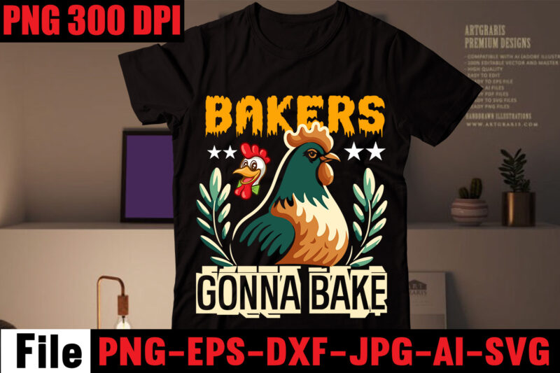 Bakers Gonna Bake T-shirt Design,Kitchen bundle, kitchen utensil's for laser engraving, vinyl cutting, t-shirt printing, graphic design, card making, silhouette, svg bundle,BBQ Grilling Summer Bundle Digital Sublimation Illustration, summer, outside,