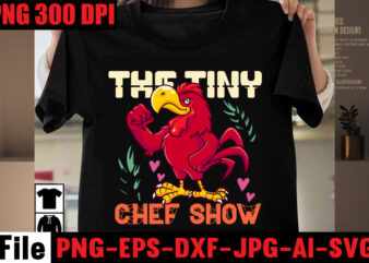 The Tiny Chef Show T-shirt Design,Bakers Gonna Bake T-shirt Design,Kitchen bundle, kitchen utensil’s for laser engraving, vinyl cutting, t-shirt printing, graphic design, card making, silhouette, svg bundle,BBQ Grilling Summer Bundle