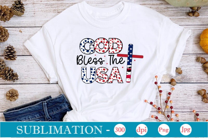 4th of July Sublimation Bundle Independence Day Sublimation, 4th of july sublimation, patriotic Sublimation design, god bless america, merica, god bless usa, usa, america,America Bundle Png, american flag,America Bundle Png,