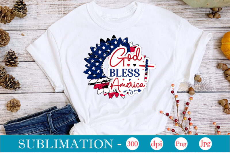 4th of July Sublimation Bundle Independence Day Sublimation, 4th of july sublimation, patriotic Sublimation design, god bless america, merica, god bless usa, usa, america,America Bundle Png, american flag,America Bundle Png,