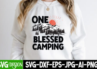 One Blessed Camping T-Shirt Design, One Blessed Camping SVG Cut File, Camping Sublimation Png, Camper Sublimation, Camping Png, Life Is Better Around The Campfire Png, Commercial Use ,Camping PNG Bundle,