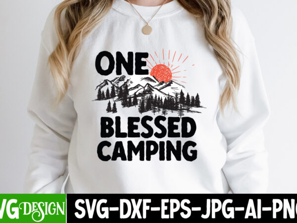 One blessed camping t-shirt design, one blessed camping svg cut file, camping sublimation png, camper sublimation, camping png, life is better around the campfire png, commercial use ,camping png bundle,