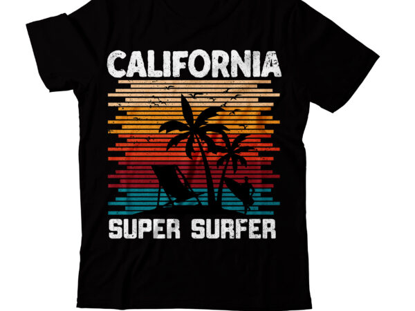 California super surfer t-shirt design, california super surfer svg cut file, summer t-shirt design, summer vector t-shirt design, vector for t-shirt bundle , hello summer t-shirt design, hello summer svg