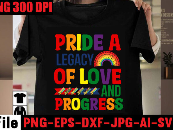 Pride a legacy of love and progress t-shirt design,pride a celebration of love’s diversity t-shirt design,celebrate love honor individuality t-shirt design,gay pride loading t-shirt design,beautiful like a rainbow t-shirt design,teacher