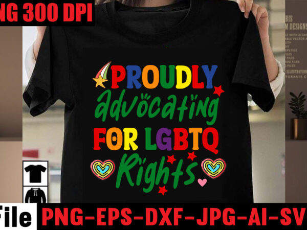 Proudly advocating for lgbtq rights t-shirt design,celebrate love honor individuality t-shirt design,gay pride loading t-shirt design,beautiful like a rainbow t-shirt design,teacher rainbow png svg, teacher png svg,svgs,quotes-and-sayings,food-drink,print-cut,mini-bundles,on-sale rainbow png svg,