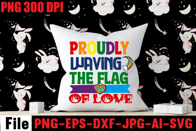 Proudly Waving The Flag Of Love T-shirt Design,Celebrate Love Honor Individuality T-shirt Design,Gay Pride Loading T-shirt Design,Beautiful Like A Rainbow T-shirt Design,teacher rainbow png SVG, teacher png svg,SVGs,quotes-and-sayings,food-drink,print-cut,mini-bundles,on-sale rainbow png