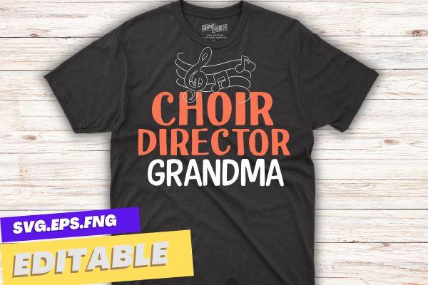 Choir director grandma funny singing teacher vocal coach t shirt design vector, tenor bass vocal, singing, teacher, coach, choir, director, pitch, t-shirt, singer, gift, coaching