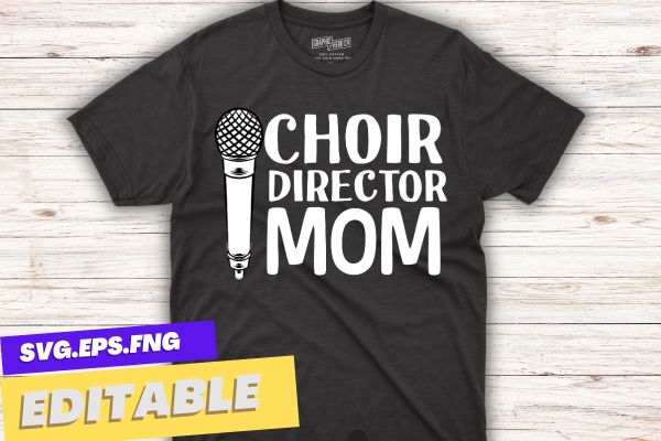 Choir director mom Funny Singing Teacher Vocal Coach Pitch t shirt design vector, tenor bass vocal, singing, teacher, coach, choir, director, pitch, t-shirt, singer, gift, coaching