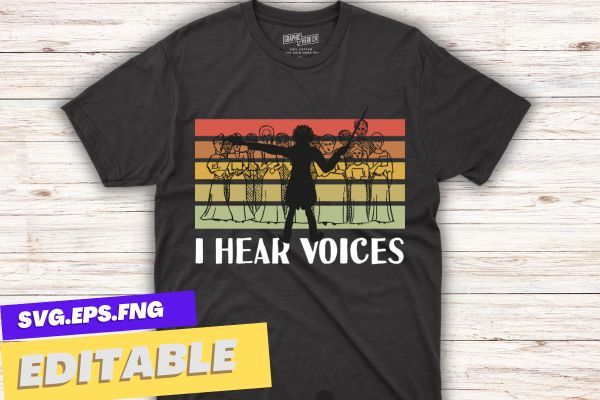 I hear voice funny choir director soprano alto tenor bass t shirt design vector, vocal, singing, teacher, coach, choir, director, pitch, t-shirt, singer, gift, coaching, choir director,