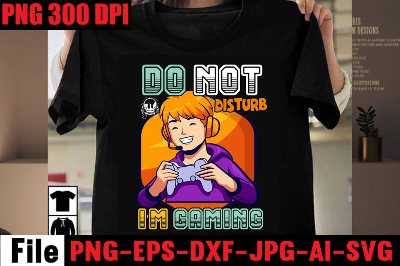 Do Not Disturb I'm Gaming T-shirt Design,Are We Done Yet, I Paused My Game To Be Here T-shirt Design,2021 t shirt design, 9 shirt, amazon t shirt design, among us