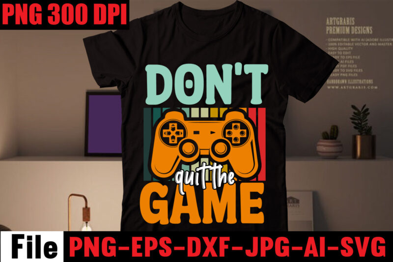 Don't Quit The Game T-shirt Design,Are We Done Yet, I Paused My Game To Be Here T-shirt Design,2021 t shirt design, 9 shirt, amazon t shirt design, among us game