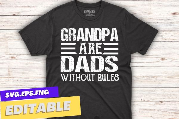 grandpa are dad without rulles t shirt design vector svg,dad and grandpa, dad grandpa, from dad to grandpa,happy, father’s, day
