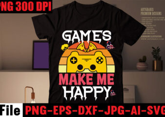 Games Make Me Happy T-shirt Design,Are We Done Yet, I Paused My Game To Be Here T-shirt Design,2021 t shirt design, 9 shirt, amazon t shirt design, among us game