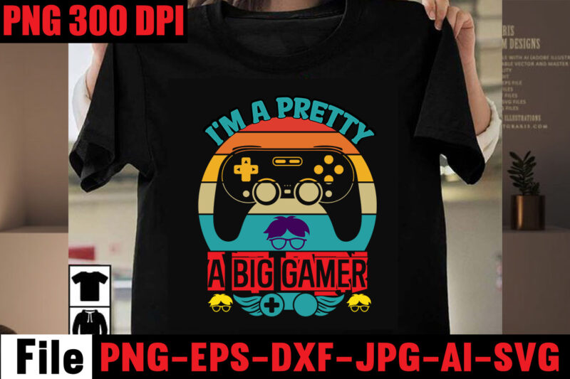 I'm A Pretty A Big Gamer T-shirt Design,Are We Done Yet, I Paused My Game To Be Here T-shirt Design,2021 t shirt design, 9 shirt, amazon t shirt design, among