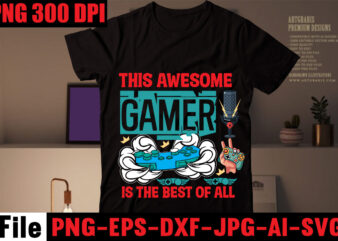 This Awesome Gamer Is The Best Of All T-shirt Design,Are We Done Yet, I Paused My Game To Be Here T-shirt Design,2021 t shirt design, 9 shirt, amazon t shirt