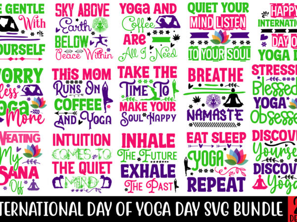 International day of yoga day svg bundle,yoga svg,meditation svg bundle, namaste svg, yoga pose svg, nature svg, meditation svg, women empowerment svg, girl power, motivational svg,yoga svg, namaste svg, meditation t shirt design for sale