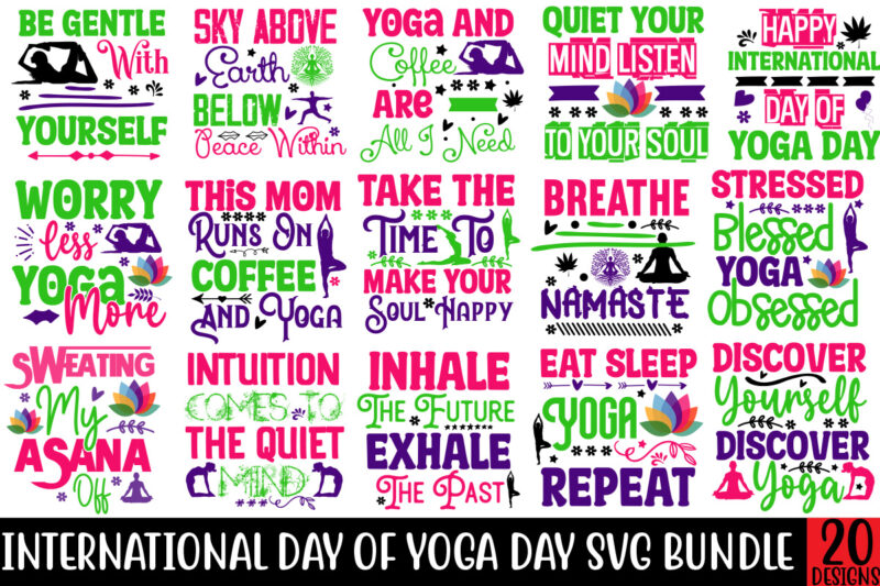 International Day Of Yoga Day SVG Bundle,Yoga SVG,Meditation svg Bundle, Namaste SVG, Yoga Pose svg, Nature svg, Meditation svg, Women Empowerment SVG, Girl Power, Motivational svg,Yoga SVG, Namaste SVG, Meditation