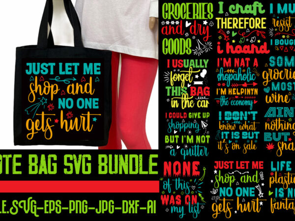 Tote bag svg bundle,20 designs,on sell design, big sell design,ain’t nothing but snacks t-shirt design,tote bag quotes svg, shopping svg, funny quotes svg, sarcastic svg, mom quotes svg, motherhood svg,